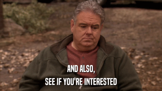 AND ALSO, SEE IF YOU'RE INTERESTED 