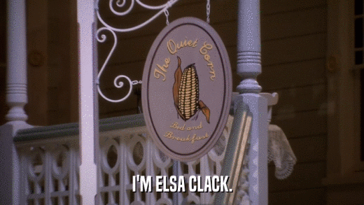 I'M ELSA CLACK.  