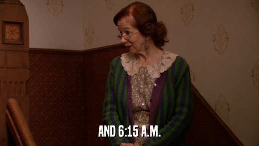 AND 6:15 A.M.  