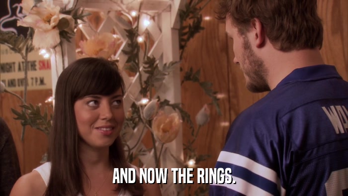 AND NOW THE RINGS.  