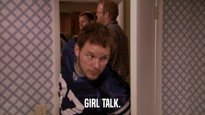GIRL TALK.  