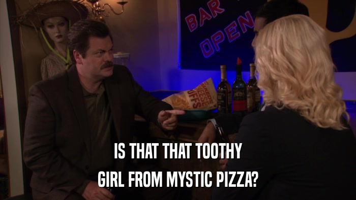 IS THAT THAT TOOTHY GIRL FROM MYSTIC PIZZA? 