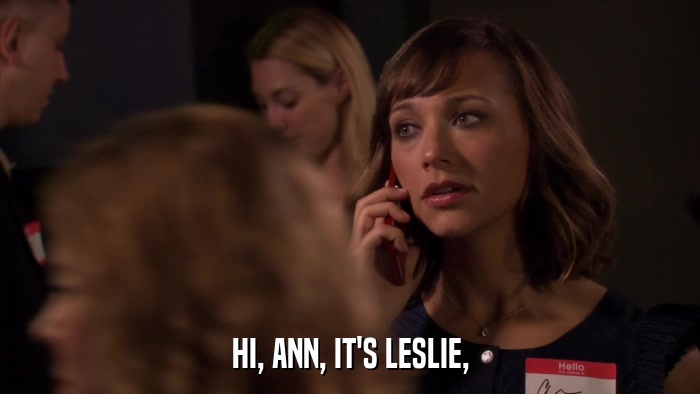 HI, ANN, IT'S LESLIE,  