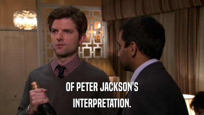OF PETER JACKSON'S INTERPRETATION. 