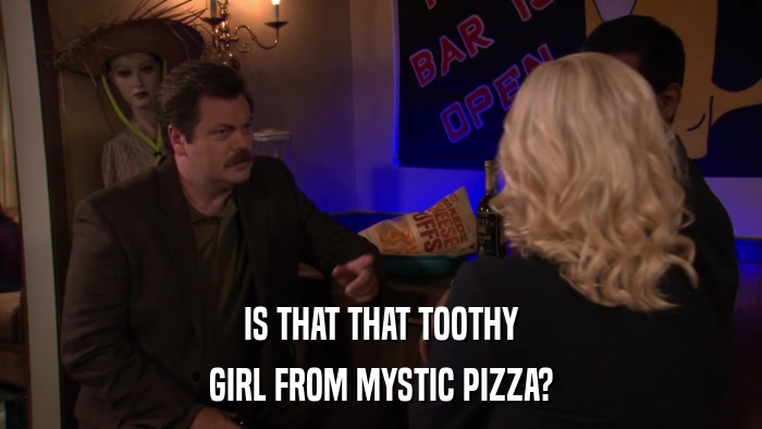 IS THAT THAT TOOTHY GIRL FROM MYSTIC PIZZA? 