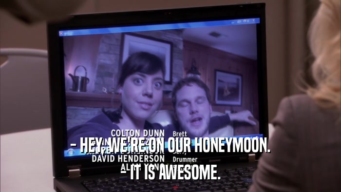 - HEY, WE'RE ON OUR HONEYMOON. - IT IS AWESOME. 