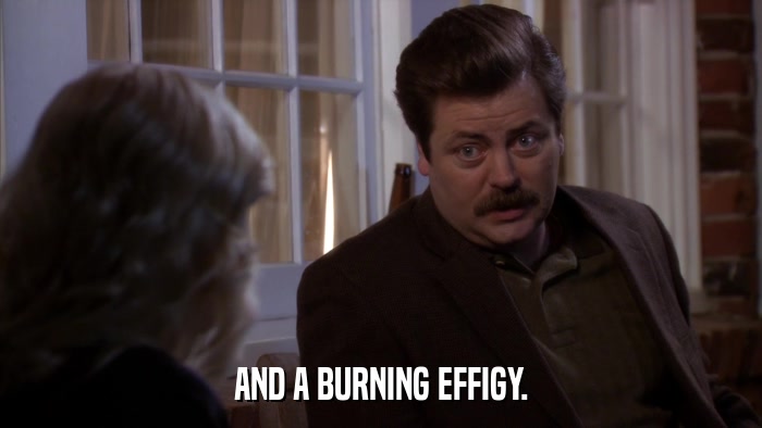AND A BURNING EFFIGY.  