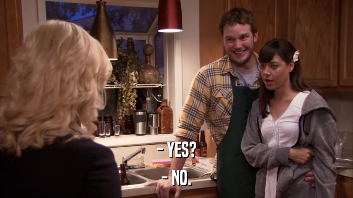 - YES? - NO. 