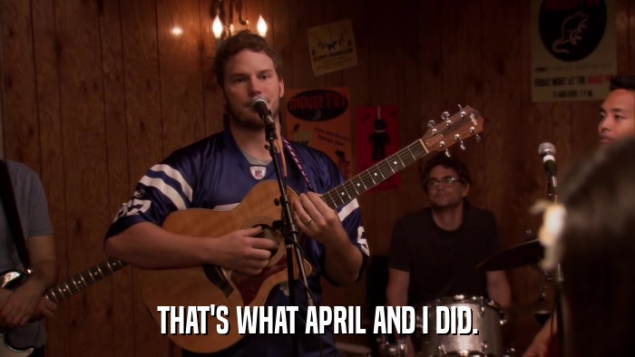 THAT'S WHAT APRIL AND I DID.  