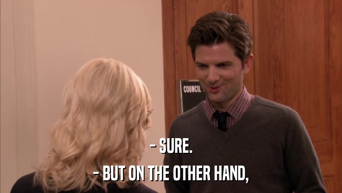 - SURE. - BUT ON THE OTHER HAND, 