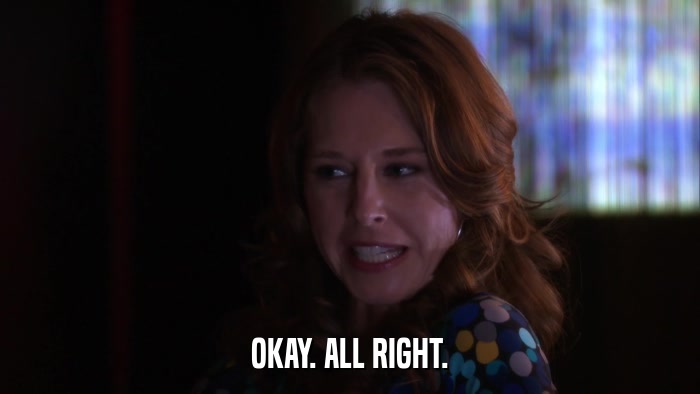 OKAY. ALL RIGHT.  