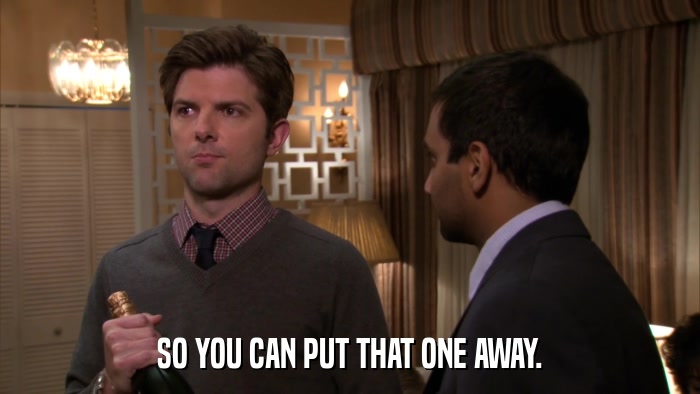 SO YOU CAN PUT THAT ONE AWAY.  