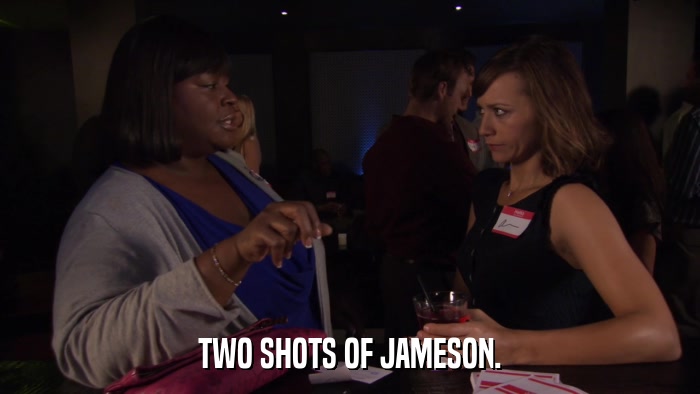 TWO SHOTS OF JAMESON.  