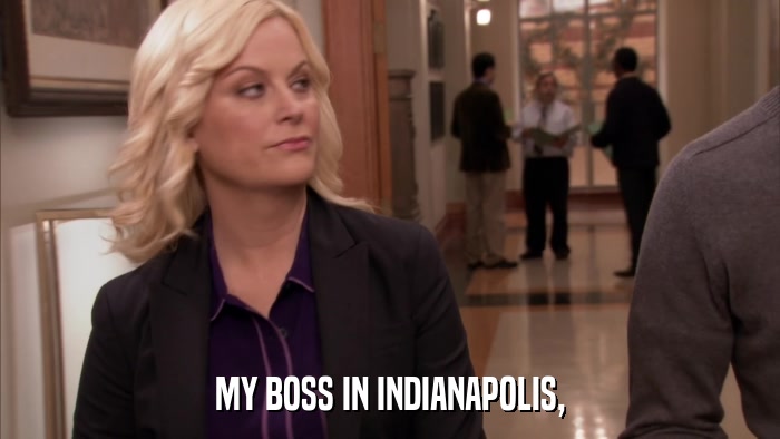 MY BOSS IN INDIANAPOLIS,  