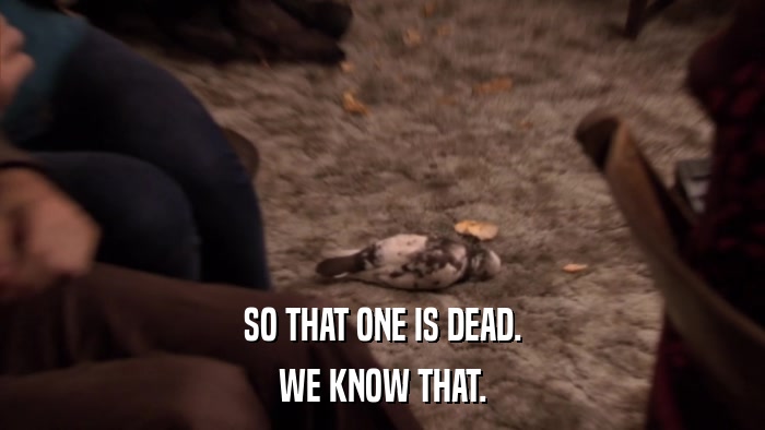 SO THAT ONE IS DEAD. WE KNOW THAT. 