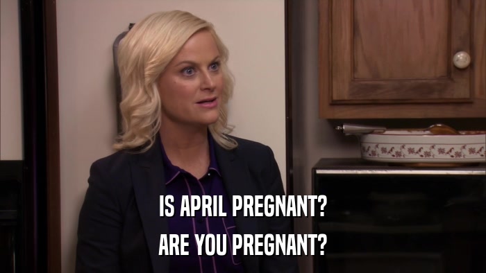 IS APRIL PREGNANT? ARE YOU PREGNANT? 