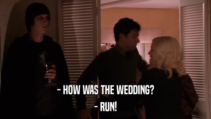 - HOW WAS THE WEDDING? - RUN! 