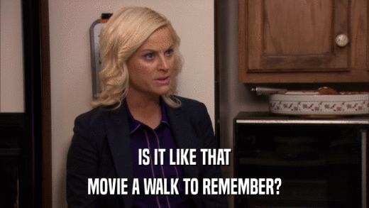 IS IT LIKE THAT MOVIE A WALK TO REMEMBER? 