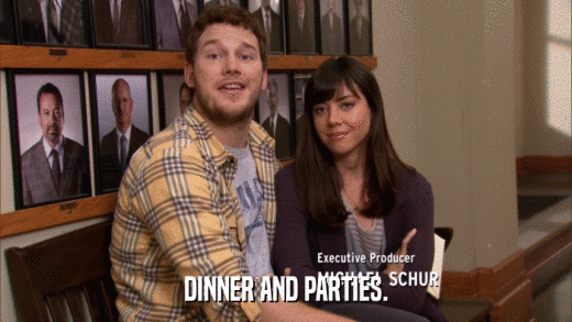 DINNER AND PARTIES.  