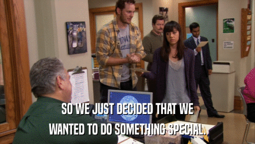 SO WE JUST DECIDED THAT WE WANTED TO DO SOMETHING SPECIAL. 