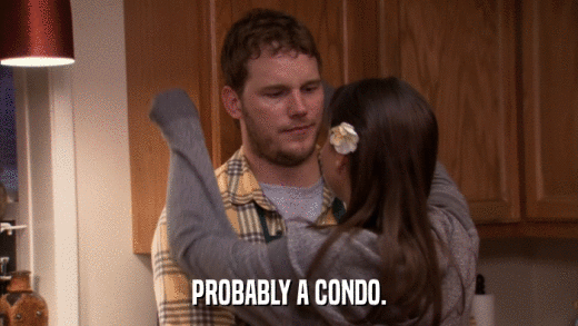 PROBABLY A CONDO.  