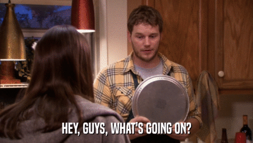 HEY, GUYS, WHAT'S GOING ON?  