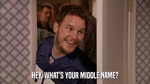 HEY, WHAT'S YOUR MIDDLE NAME?  
