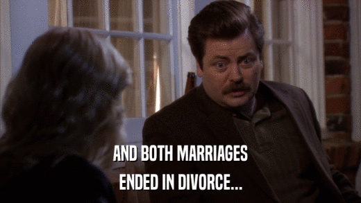 AND BOTH MARRIAGES ENDED IN DIVORCE... 