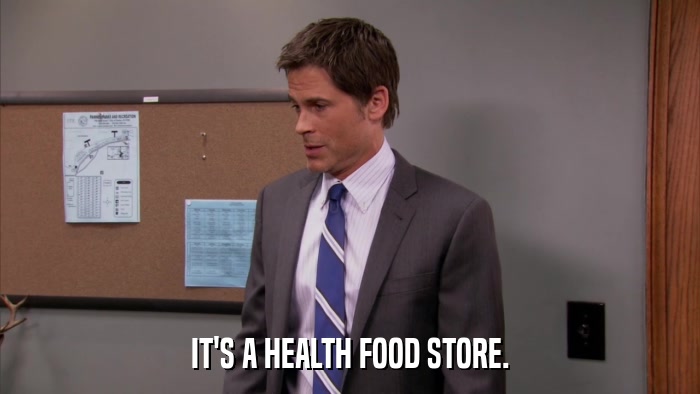 IT'S A HEALTH FOOD STORE.  