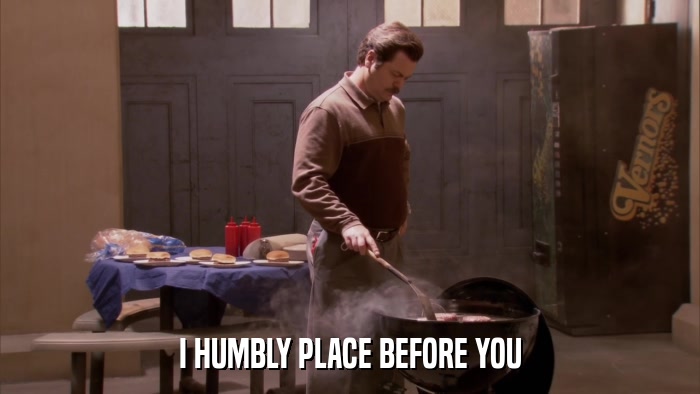 I HUMBLY PLACE BEFORE YOU  