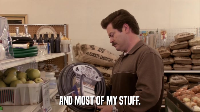 AND MOST OF MY STUFF.  