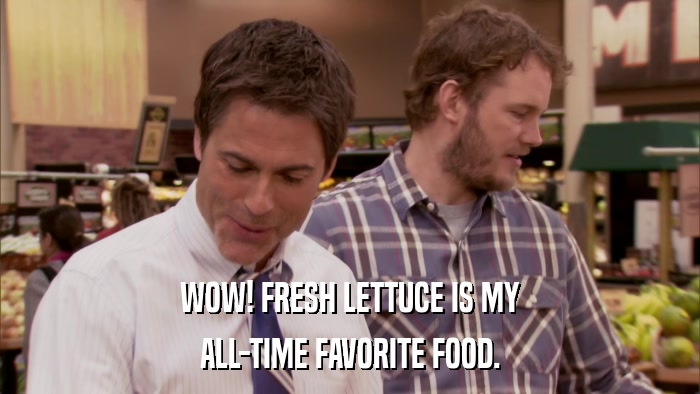 WOW! FRESH LETTUCE IS MY ALL-TIME FAVORITE FOOD. 