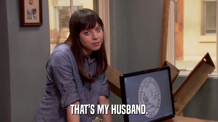 THAT'S MY HUSBAND.  