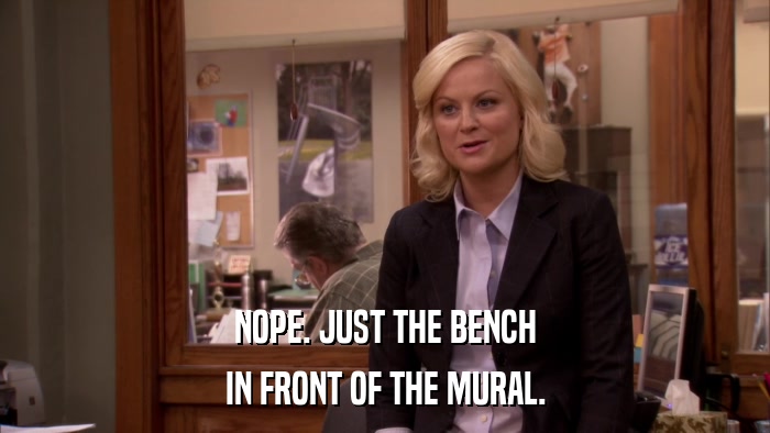 NOPE. JUST THE BENCH IN FRONT OF THE MURAL. 