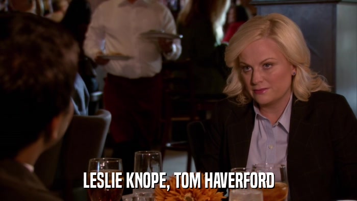 LESLIE KNOPE, TOM HAVERFORD  