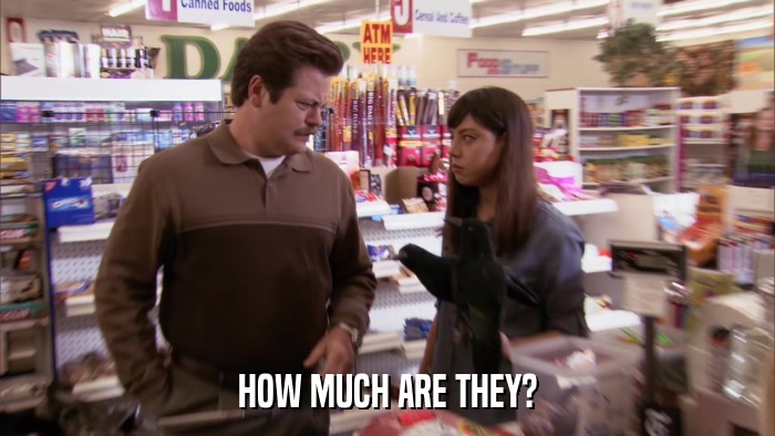 HOW MUCH ARE THEY?  
