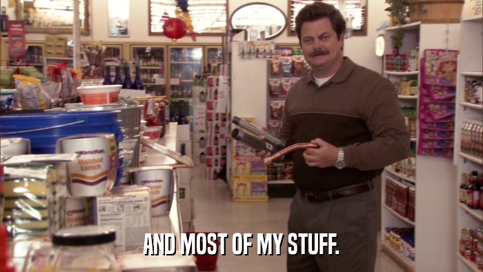 AND MOST OF MY STUFF.  