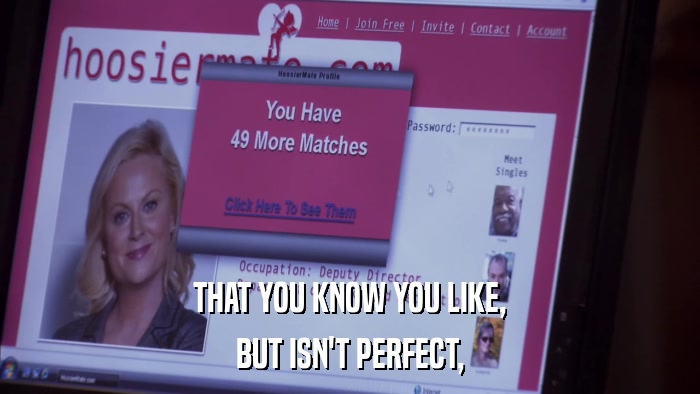 THAT YOU KNOW YOU LIKE, BUT ISN'T PERFECT, 