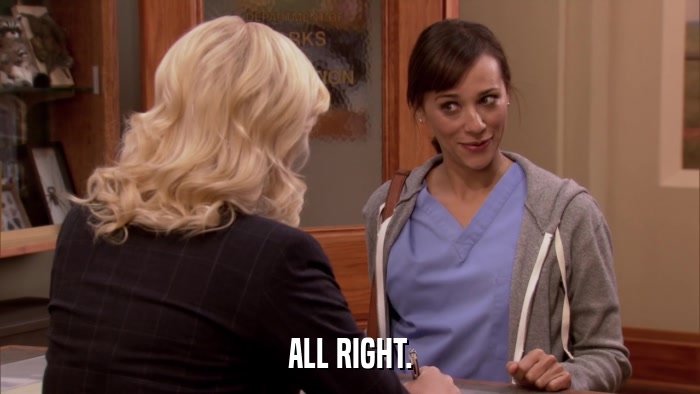 ALL RIGHT.  
