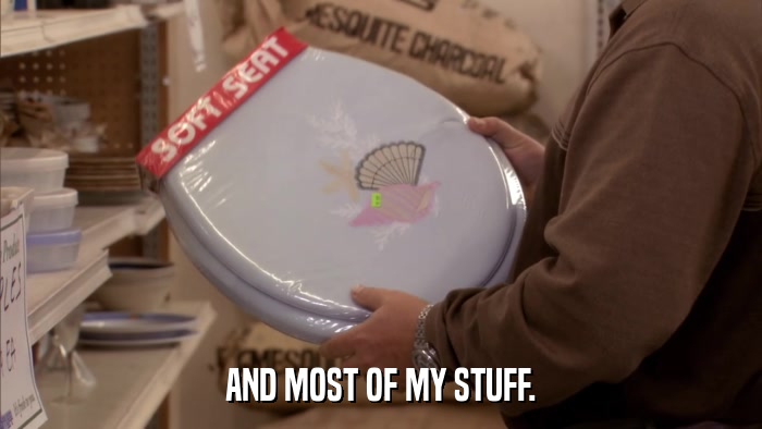 AND MOST OF MY STUFF.  