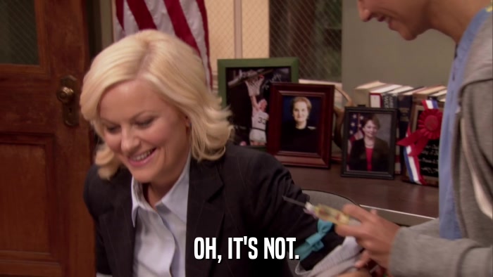 OH, IT'S NOT.  