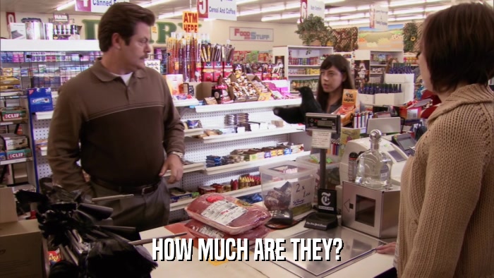 HOW MUCH ARE THEY?  