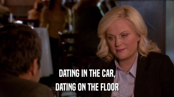 DATING IN THE CAR, DATING ON THE FLOOR 