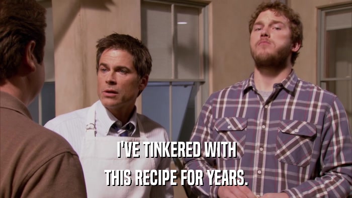 I'VE TINKERED WITH THIS RECIPE FOR YEARS. 