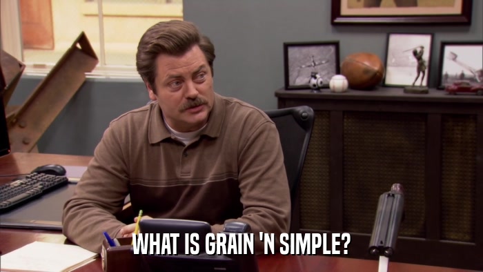 WHAT IS GRAIN 'N SIMPLE?  