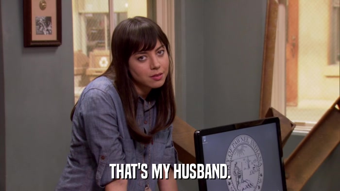 THAT'S MY HUSBAND.  