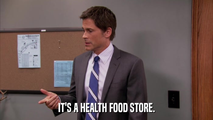 IT'S A HEALTH FOOD STORE.  
