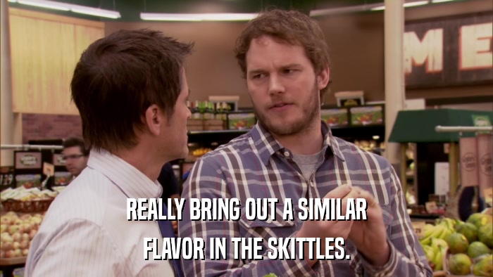 REALLY BRING OUT A SIMILAR FLAVOR IN THE SKITTLES. 