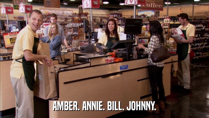 AMBER. ANNIE. BILL. JOHNNY.  