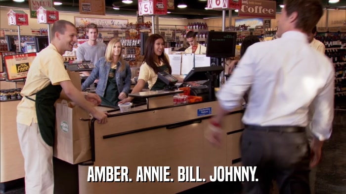 AMBER. ANNIE. BILL. JOHNNY.  